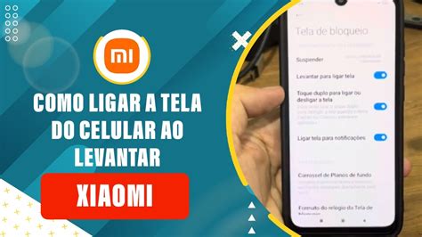 Como Ligar A Tela Do Celular Da Xiaomi Ao Levantar Youtube