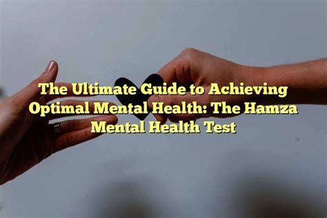 The Ultimate Guide To Achieving Optimal Mental Health The Hamza Mental