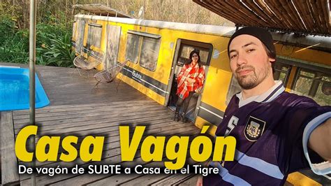 Hicieron Su Casa Con Un VagÓn Del Subte ¿es Más Barato Que Una Casa ComÚn73 Youtube