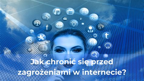 Jak chronić się przed zagrożeniami w internecie Gurago Blog o