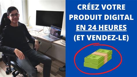 Comment Cr Er Un Produit Digital Sous Heures Vendre Des Produits