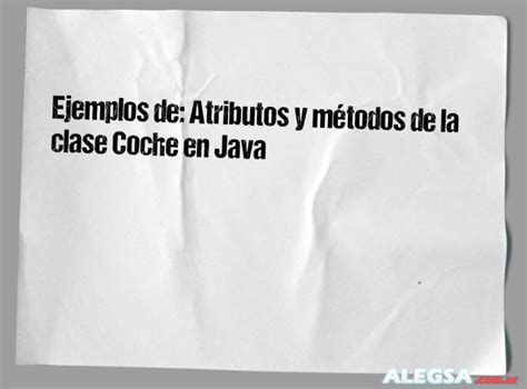 Ejemplos De Atributos Y M Todos De La Clase Coche En Java