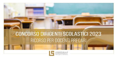 Concorso Dirigenti Scolastici 2023 Ricorso Per Docenti Precari