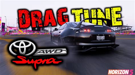 Forza Horizon 5 1600hp Awd Toyota Supra Rz 1998 Drag Tune Youtube