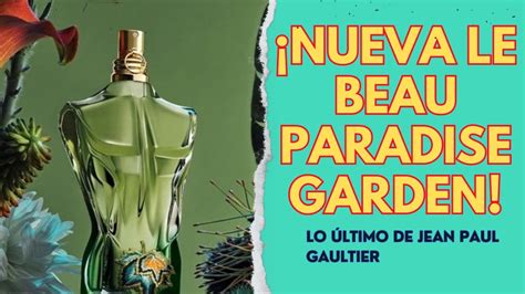 Nueva Le Beau Paradise Garden Unboxing Y Primeras Impresiones De Lo