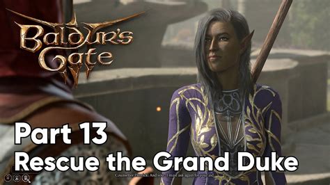 Baldurs Gate 3 Walkthrough Part 13 Rescue The Grand Duke Full