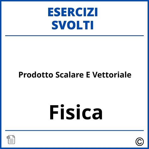 Esercizi Prodotto Scalare E Vettoriale Svolti PDF Soluzioni