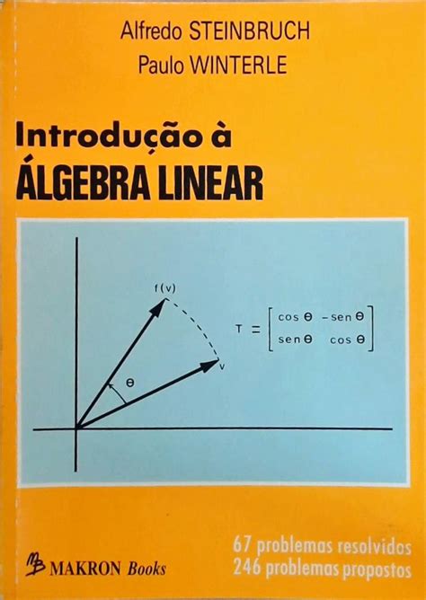 Introdução À Álgebra Linear Alfredo Steinbruch E Paulo Winterle