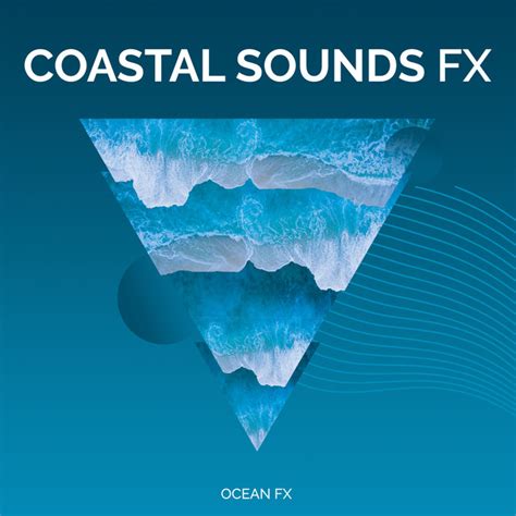 Coastal Sounds FX Album By Ocean FX Spotify