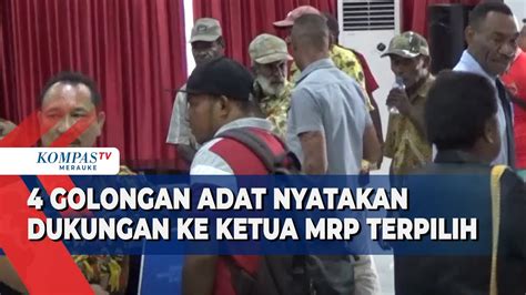 Golongan Adat Nyatakan Dukungan Ke Ketua Mrp Terpilih Youtube