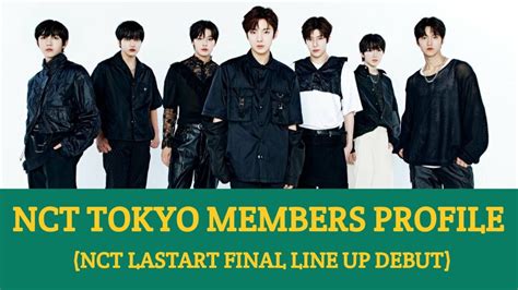 Nct Tokyo Members Profile Nct Universe Lastart Final Line Up Debut