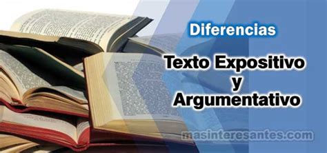 Diferencias Entre El Texto Expositivo Y El Argumentativo