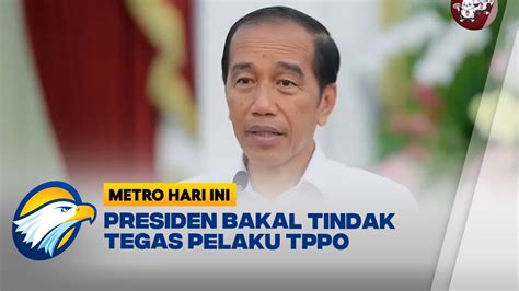 Presiden Joko Widodo Bakal Tindak Tegas Pelaku TPPO YouTube