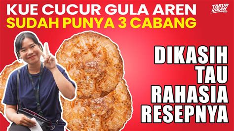 Dikasih Tau Rahasia Resepnya Kue Cucur Gula Aren Punya Cabang