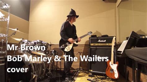 Mr Brown Bob Marley And The Wailers Cover♪ Youtube