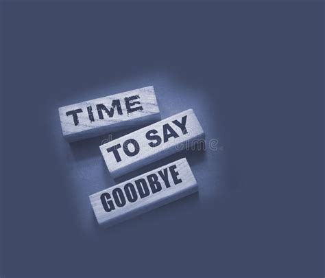 Time To Say Goodbye Message on Wooden Blocks. Concept Image Stock Image ...