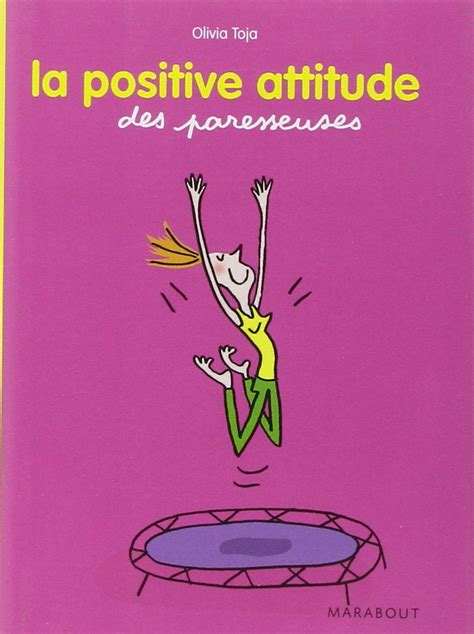 La Positive Attitude Des Paresseuses Toja Olivia Amazon Fr Livres