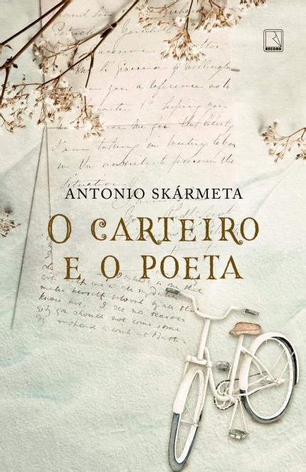 O Carteiro e o Poeta by Antonio Skármeta Goodreads