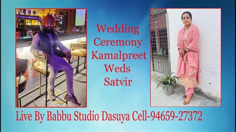 Kamalpreet Kaur Weds Satvir Singh Bajwa First Day Function Live