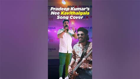 Nee Kavithaigala Song Cover Pradeep Kumar Hits Nikki Galrani