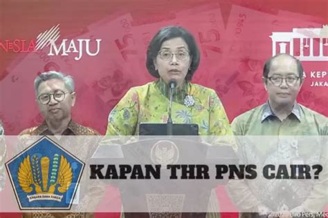 Kapan THR PNS Cair Alhamdulillah Dana THR PNS Lebih Cepat Cair Dan