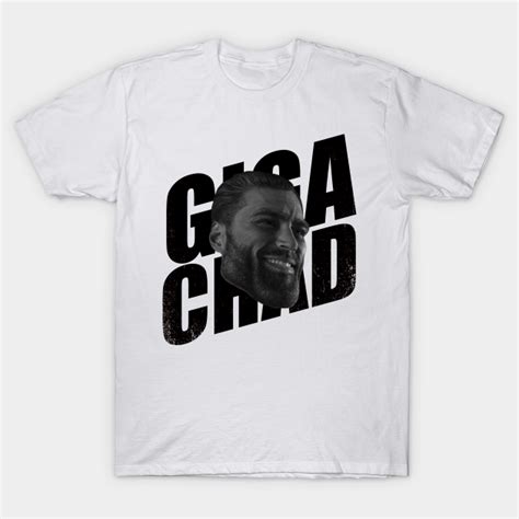 Gigachad Sigma male meme - Gigachad Sigma Male Meme - T-Shirt | TeePublic