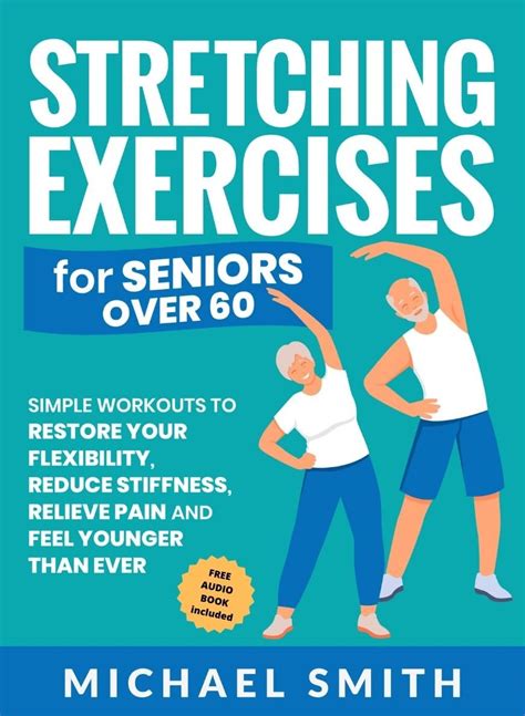 Stretching Exercises For Seniors Over 60 Simple Workouts To Restore Your