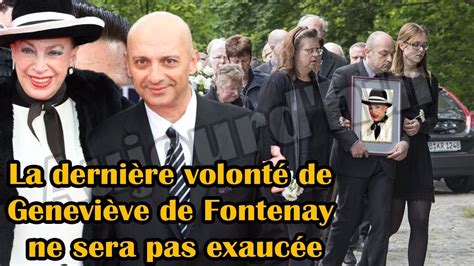 Le Fils De Genevi Ve De Fontenay N Exaucera Pas La Derni Re Volont De