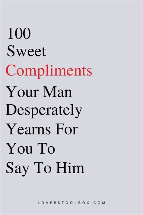 100 Sweet Compliments Your Man Desperately Yearns For You To Say To Him