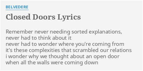 Closed Doors Lyrics By Belvedere Remember Never Needing Sorted