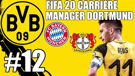 FIFA 20 CARRIÈRE MANAGER DORTMUND 12 BAYERN ET BAYER YouTube