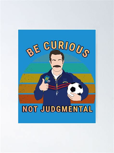 Be Curious Not Judgemental Quote Art With Poster For Sale By