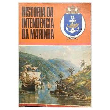 História da Intendência da Marinha Vol 1 Introdução 1500 1800