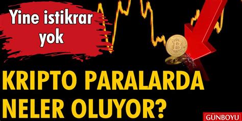 Kripto Paralarda Neler Oluyor Yine Istikrar Yok