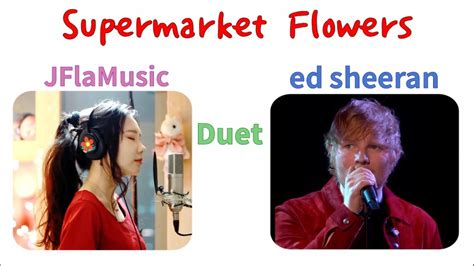 Ed Sheeran And J Fla Supermarket Flowers Duet 2018 한글자막 Youtube