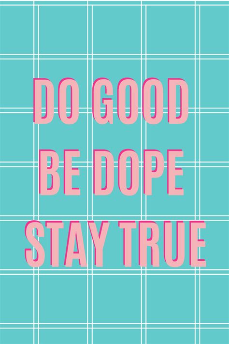 27 Totally Dope Quotes With Images To Print - Darling Quote