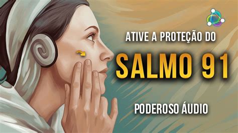 SALMO 91 ATIVE A FREQUÊNCIA DE PROTEÇÃO PODEROSA VIBRAÇÃO YouTube