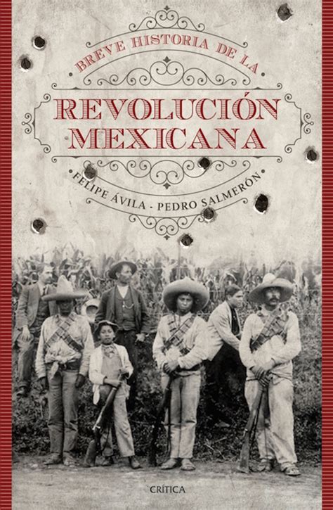 Lanzan Una Breve Historia De La Revoluci N Mexicana Grupo Milenio