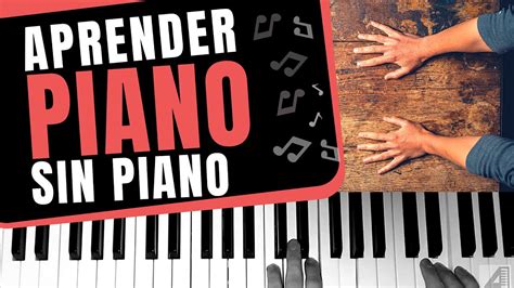 C Mo Aprender Piano Sin Tener Piano Youtube