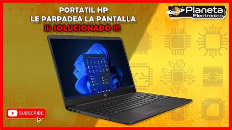 Port Til Hp Le Parpadea La Pantalla Solucionado Youtube