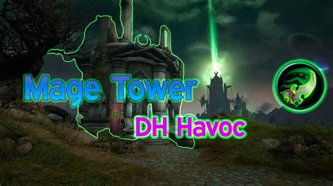 Havoc Demon Hunter Mage Tower 1005 Live Legion Timewalking Dragonflight Youtube