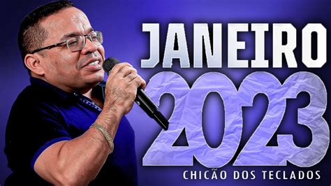 CHICÃO DOS TECLADOS 2023 JANEIRO 2023 MÚSICAS NOVAS CD ATUALIZADO