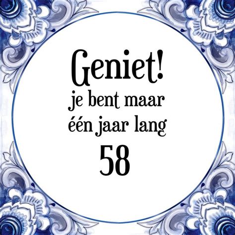 Verjaardag Tegeltje Met Spreuk Jaar Geniet Je Bent Maar N Jaar