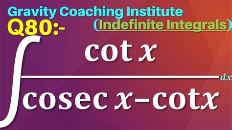 Q Integration Of Cotx Cosecx Cotx Dx Integral Of Cotx