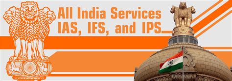 All India Services IAS IPS And IFS UPSC Civil Service Exam