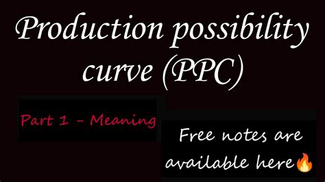 Ppc Production Possibility Curve Meaning Free Notes Are Available Here🔥 Class 11th