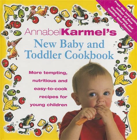 Annabel Karmels New Baby And Toddler Cookbook More Tempting