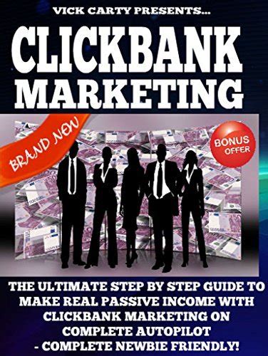 Clickbank Marketing The Ultimate Step By Step Guide To Make Real