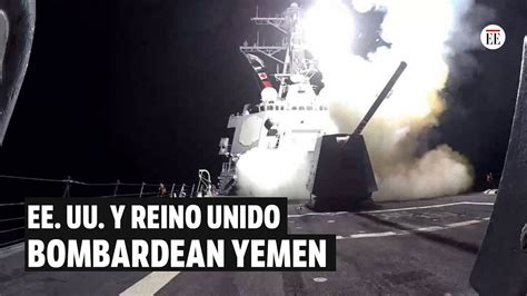 EE UU y Reino Unido bombardean Yemen rebeldes hutíes prometen