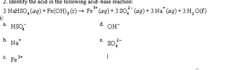 Solved 2. Identify the acid in the following acid-base | Chegg.com